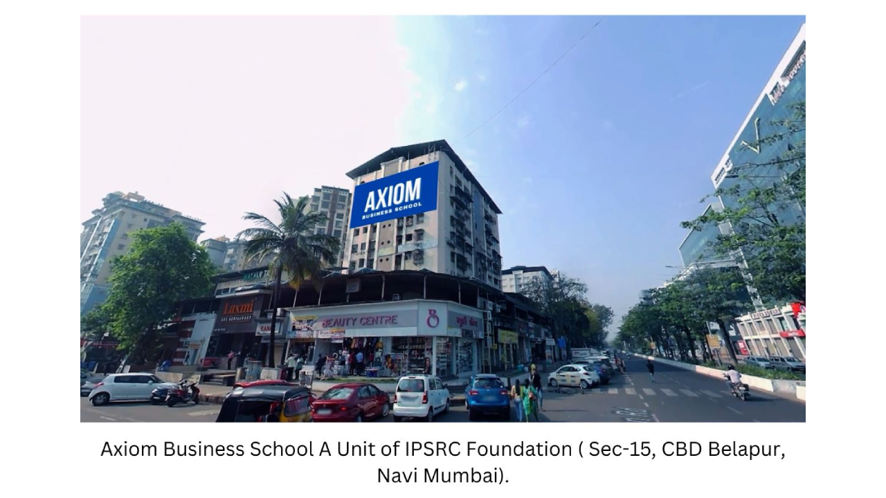 Axiom Business School: Where Passion Meets Purpose Navi Mumbai, India